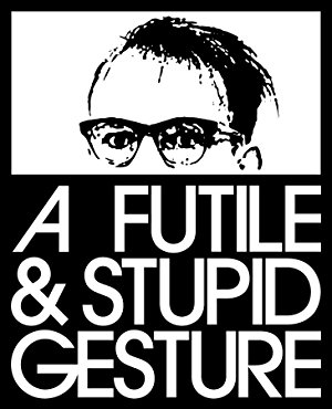 A Futile & Stupid Gesture