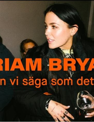 Miriam Bryant: Kan vi saga som det ar