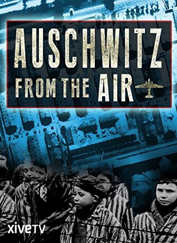 Auschwitz: The Forgotten Evidence