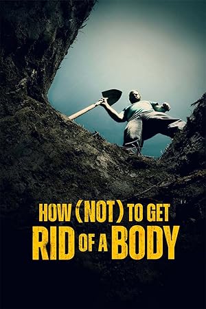 How (Not) to Get Rid of a Body