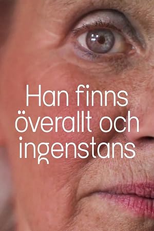 Han finns överallt och ingenstans