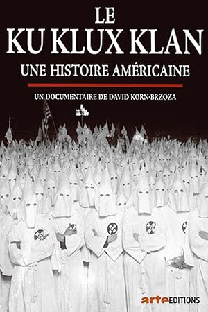 Ku Klux Klan, une histoire américaine