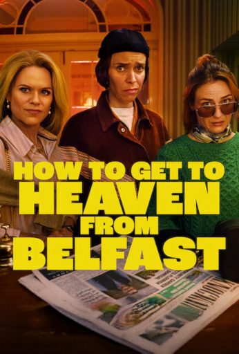 How to Get to Heaven From Belfast