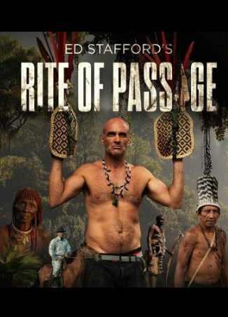 Ed Stafford’s Rite of Passage