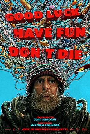 Good Luck, Have Fun, Don’t Die