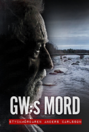 GW:s mord – Styckmördaren Anders Carlsson