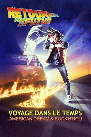 Retour vers le futur : Voyage dans le temps, American Dream & Rock’n’roll