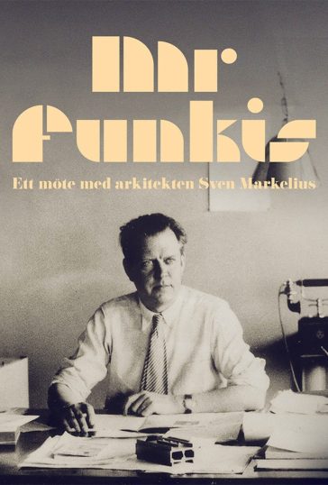 Mr. Funkis – Ett möte med arkitekten Sven Markelius